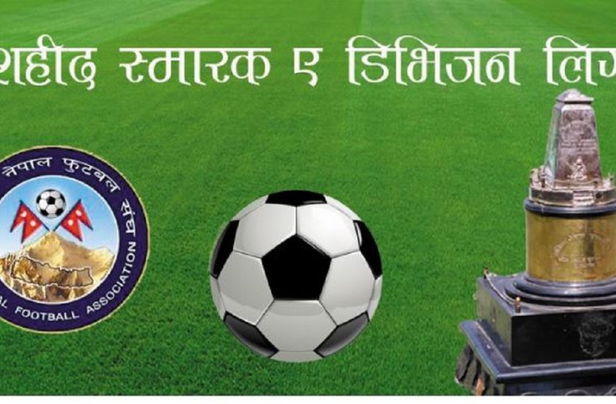 शहीद स्मारक ए डिभिजन लिगः&hellip;